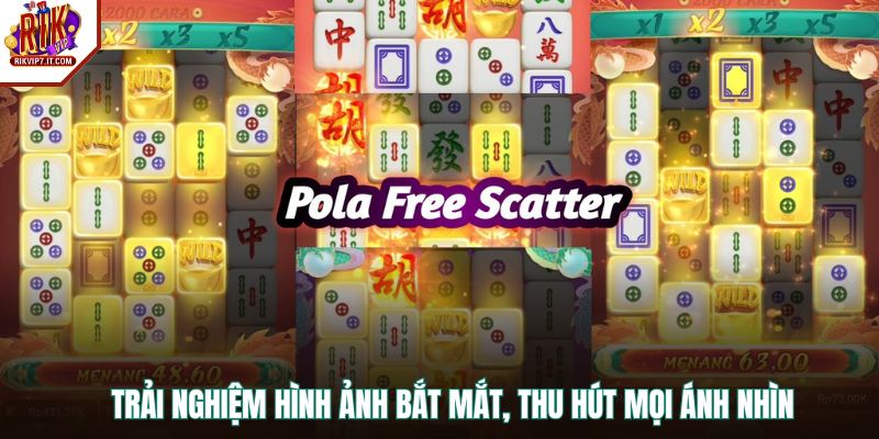 Trải nghiệm hình ảnh bắt mắt, thu hút mọi ánh nhìn