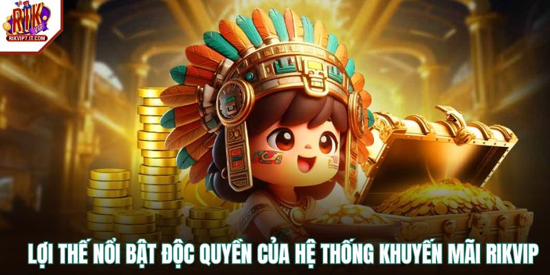 Lợi thế nổi bật độc quyền của hệ thống khuyến mãi RIKVIP