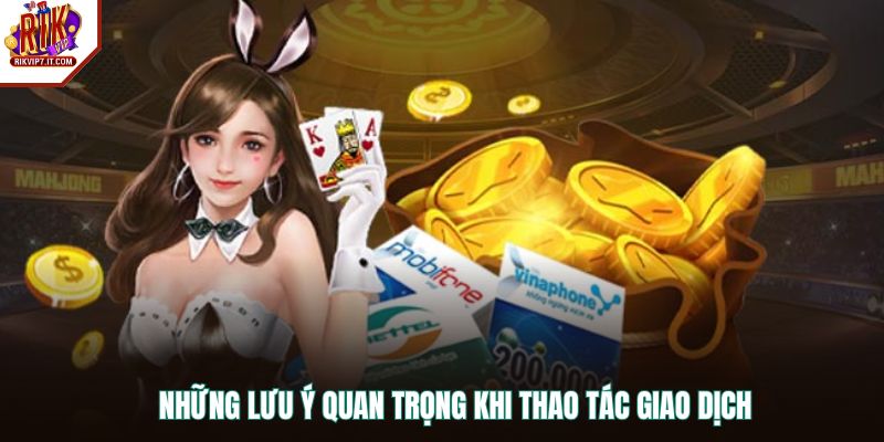 Những lưu ý quan trọng khi thao tác giao dịch
